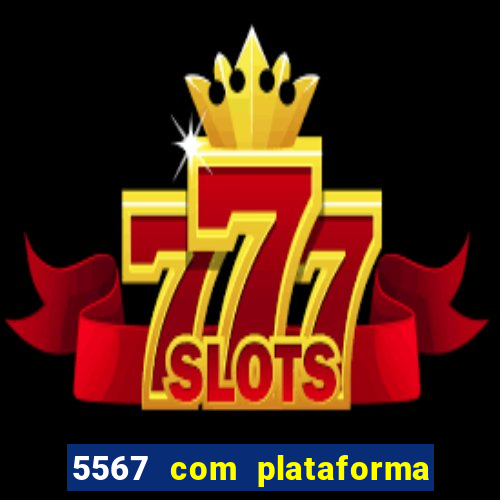 5567 com plataforma de jogos